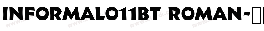 Informal011BT Roman字体转换